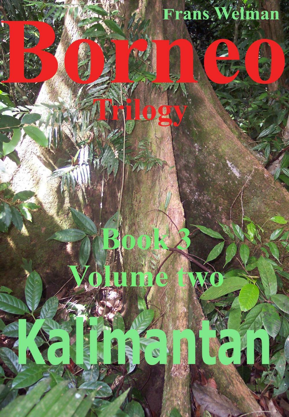 Big bigCover of Borneo Trilogy Book 3 Sarawak Volume 2: Kalimantan
