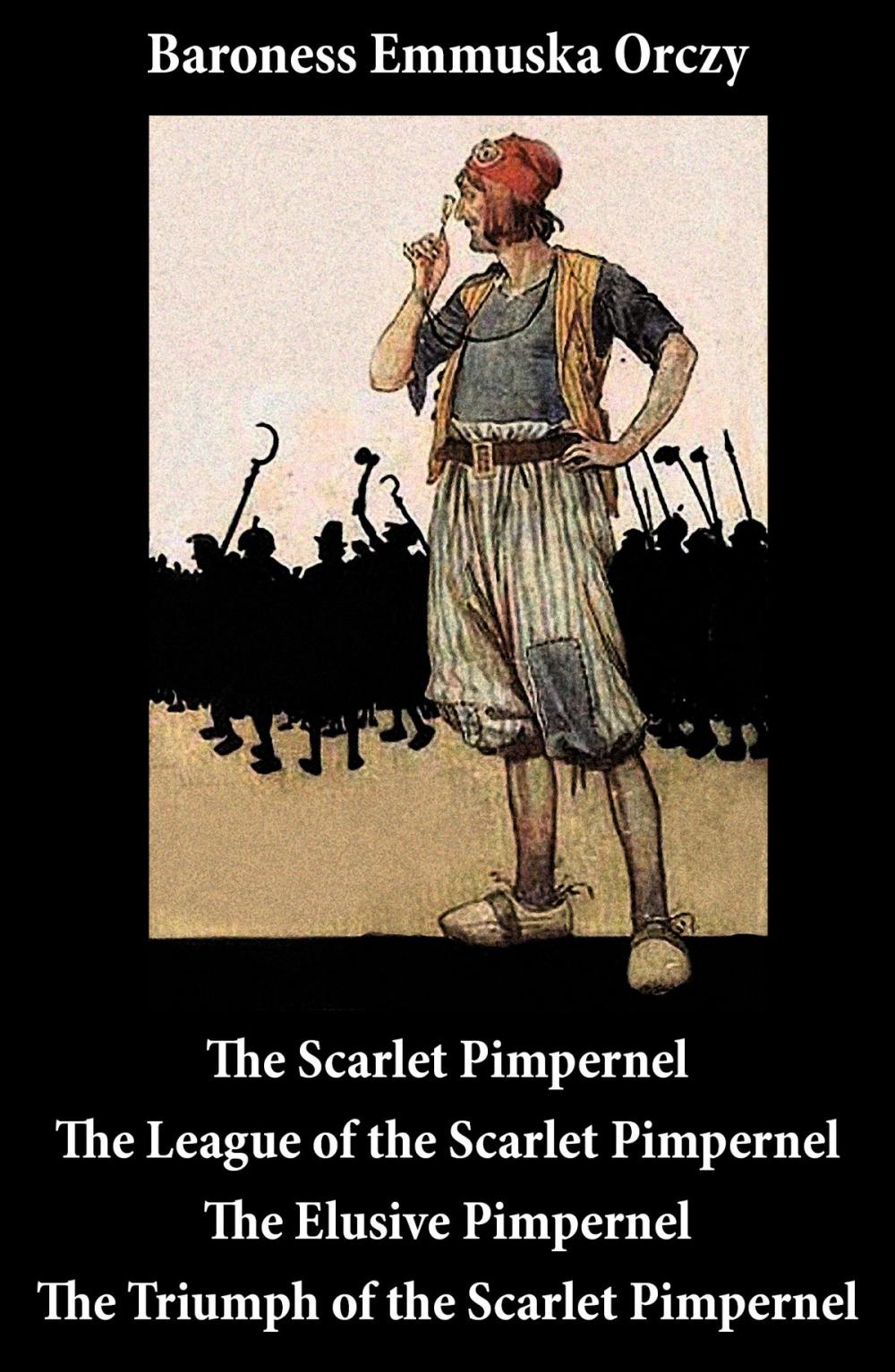 Big bigCover of Scarlet Pimpernel + The League of the Scarlet Pimpernel + The Elusive Pimpernel + The Triumph of the Scarlet Pimpernel (4 Unabridged Classics)