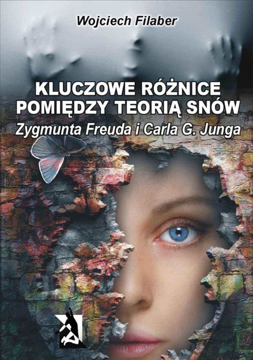 Big bigCover of Kluczowe różnice pomiędzy teorią snów Zygmunta Freuda i Carla G. Junga