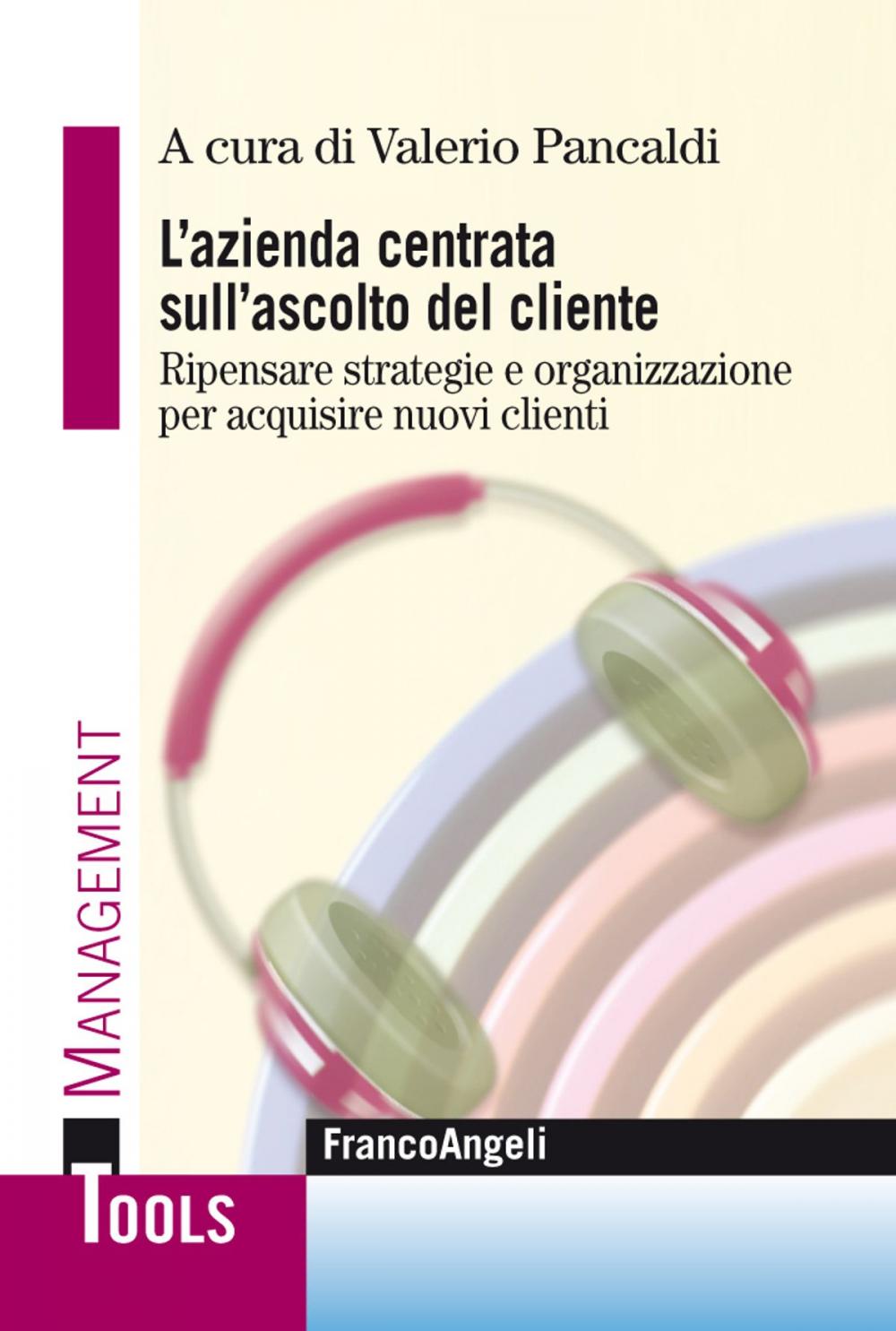 Big bigCover of L'azienda centrata sull'ascolto del cliente. Ripensare strategie e organizzazione per acquisire nuovi clienti