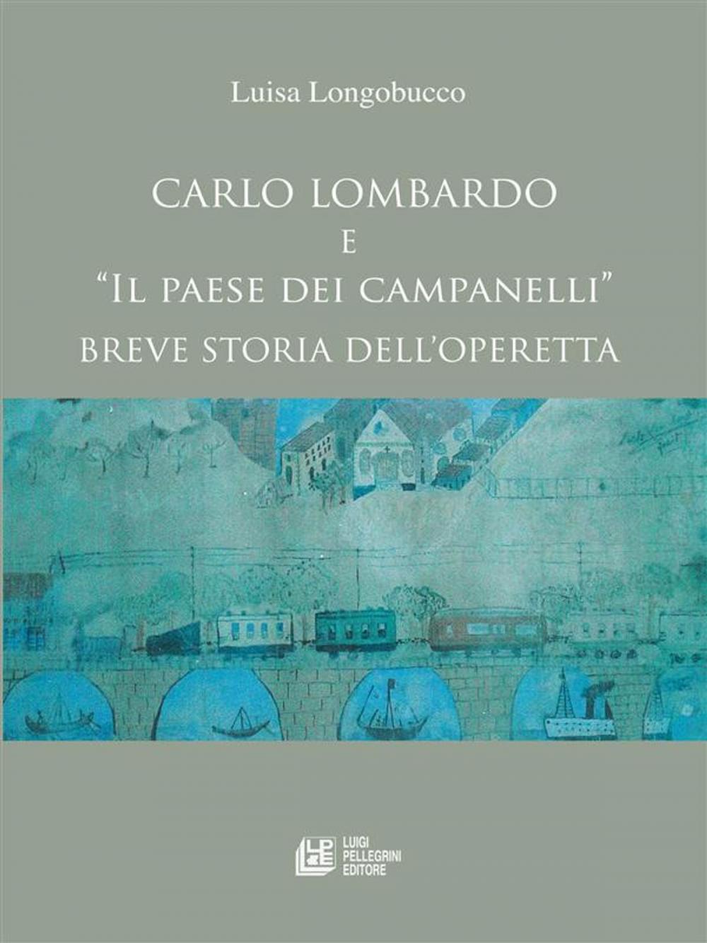 Big bigCover of Carlo Lombardo e Il paese dei campanelli Breve storia di un'operetta