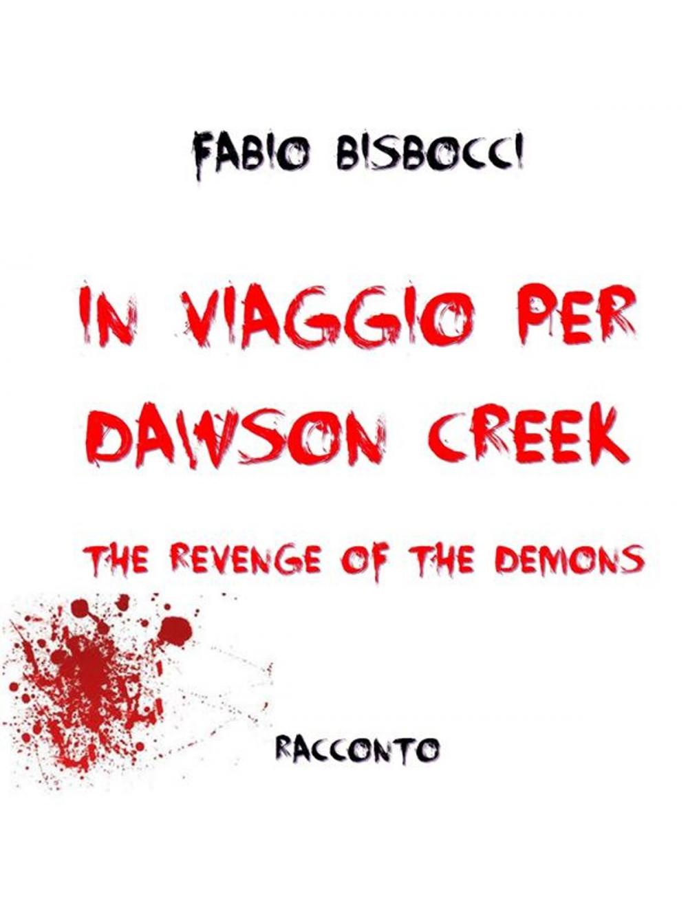 Big bigCover of In viaggio per Dawson Creek The Revenge Of The Demons