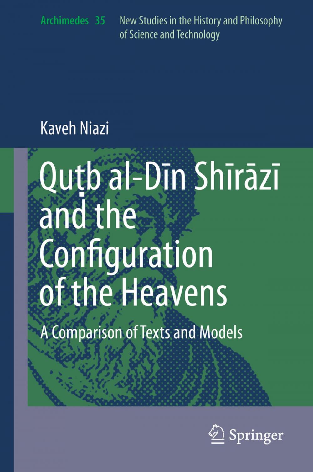 Big bigCover of Quṭb al-Dīn Shīrāzī and the Configuration of the Heavens