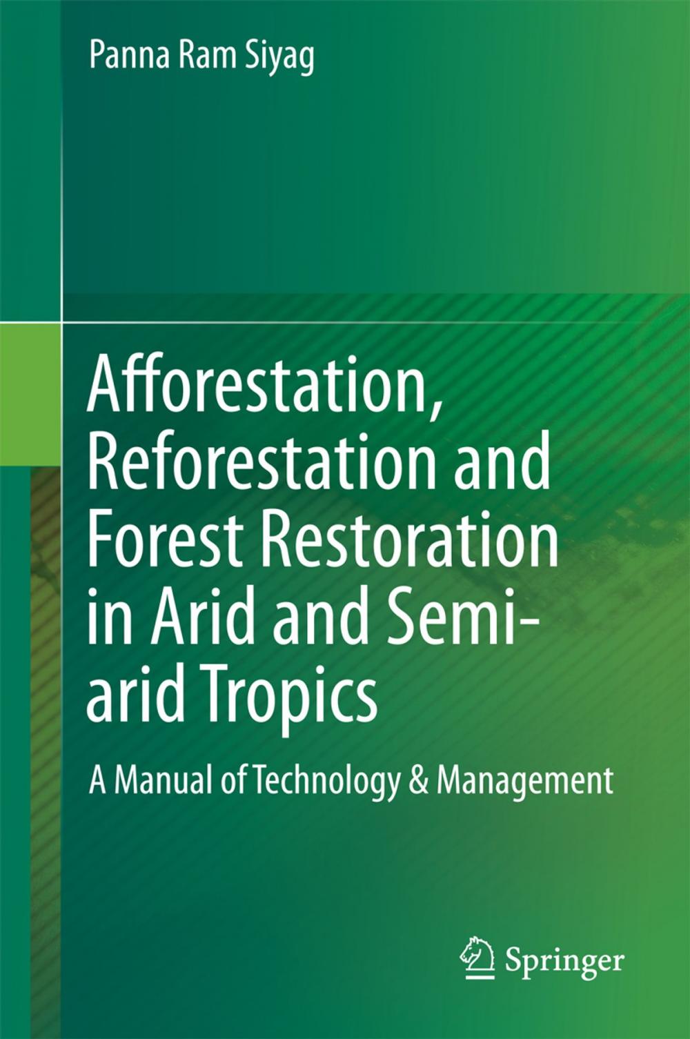 Big bigCover of Afforestation, Reforestation and Forest Restoration in Arid and Semi-arid Tropics