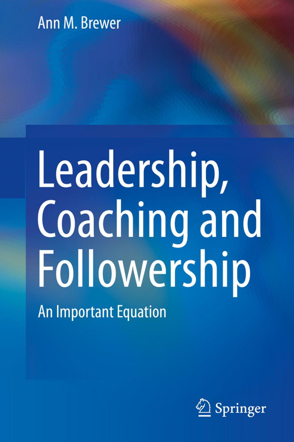 Big bigCover of Leadership, Coaching and Followership