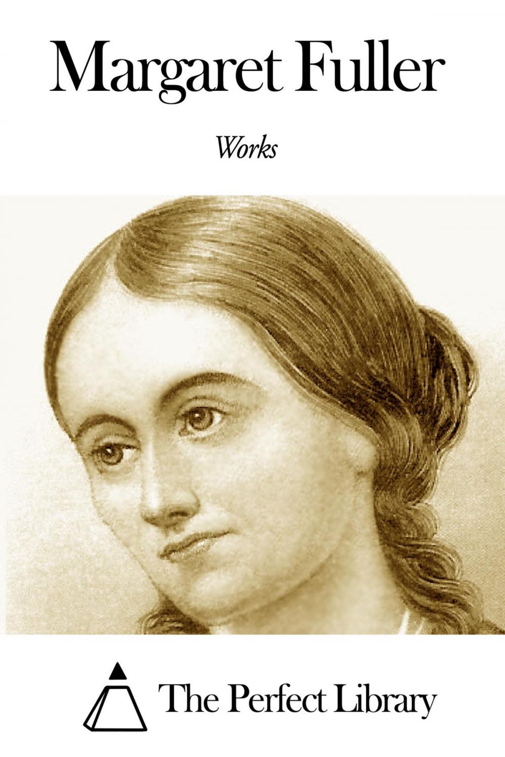 Big bigCover of Works of Margaret Fuller