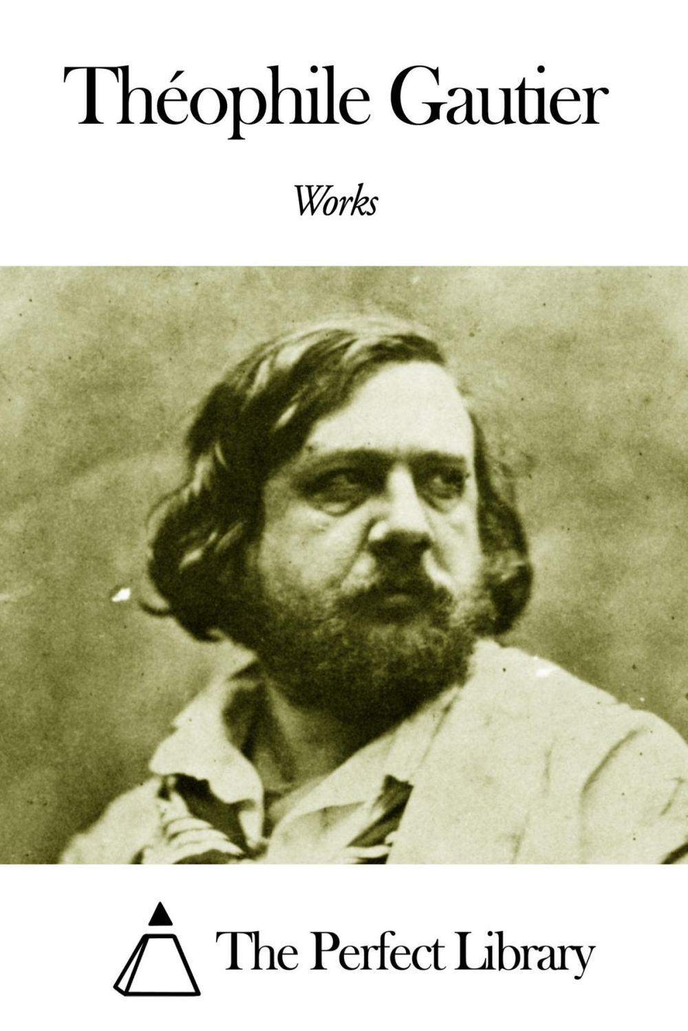 Big bigCover of Works of Théophile Gautier