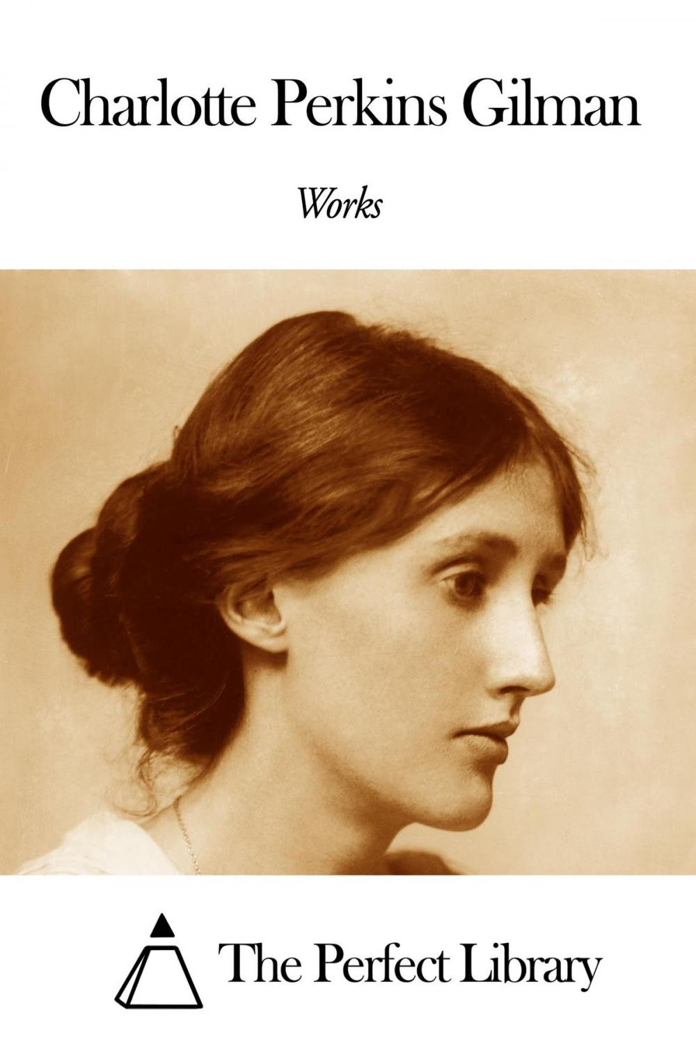 Big bigCover of Works of Charlotte Perkins Gilman