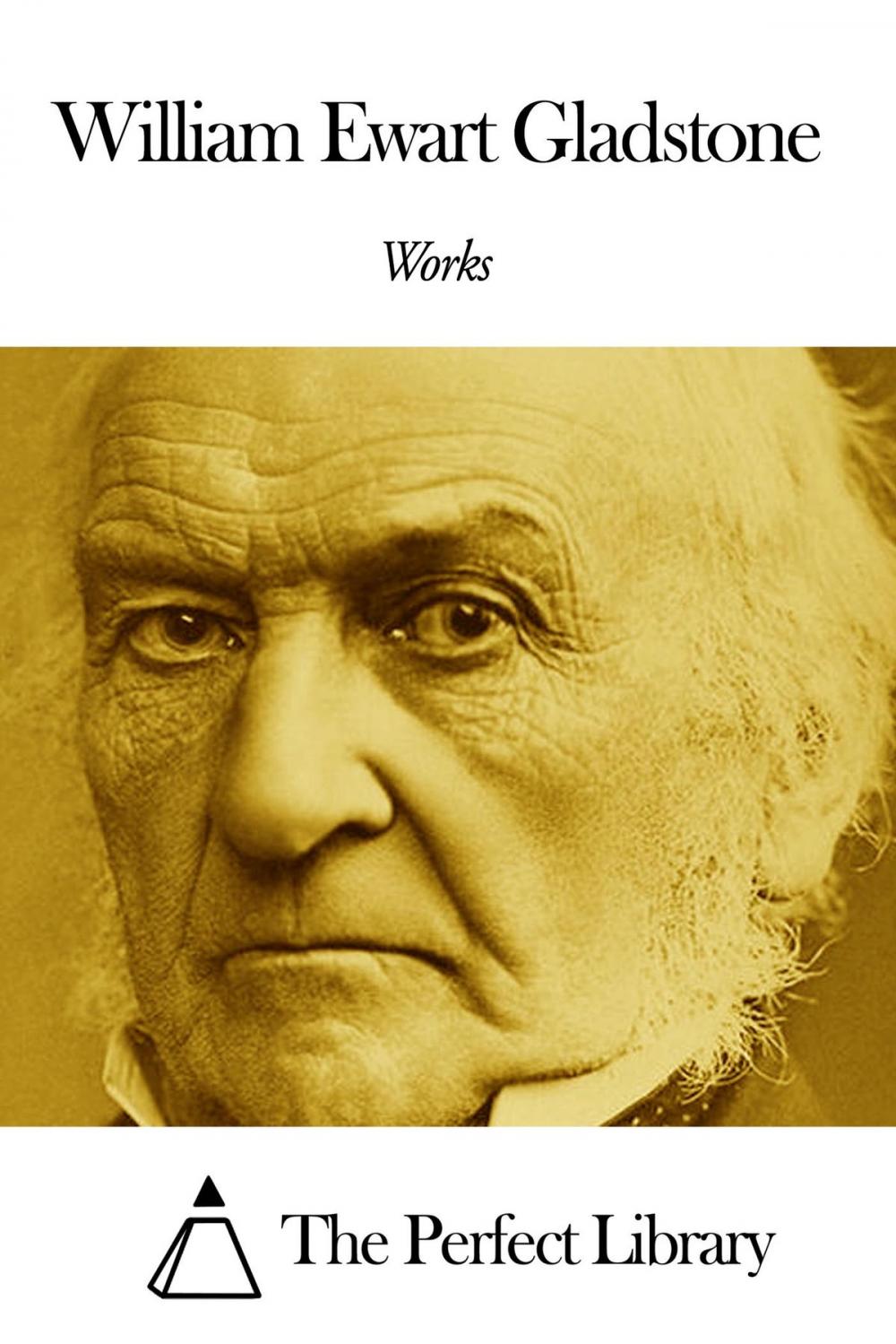 Big bigCover of Works of William Ewart Gladstone