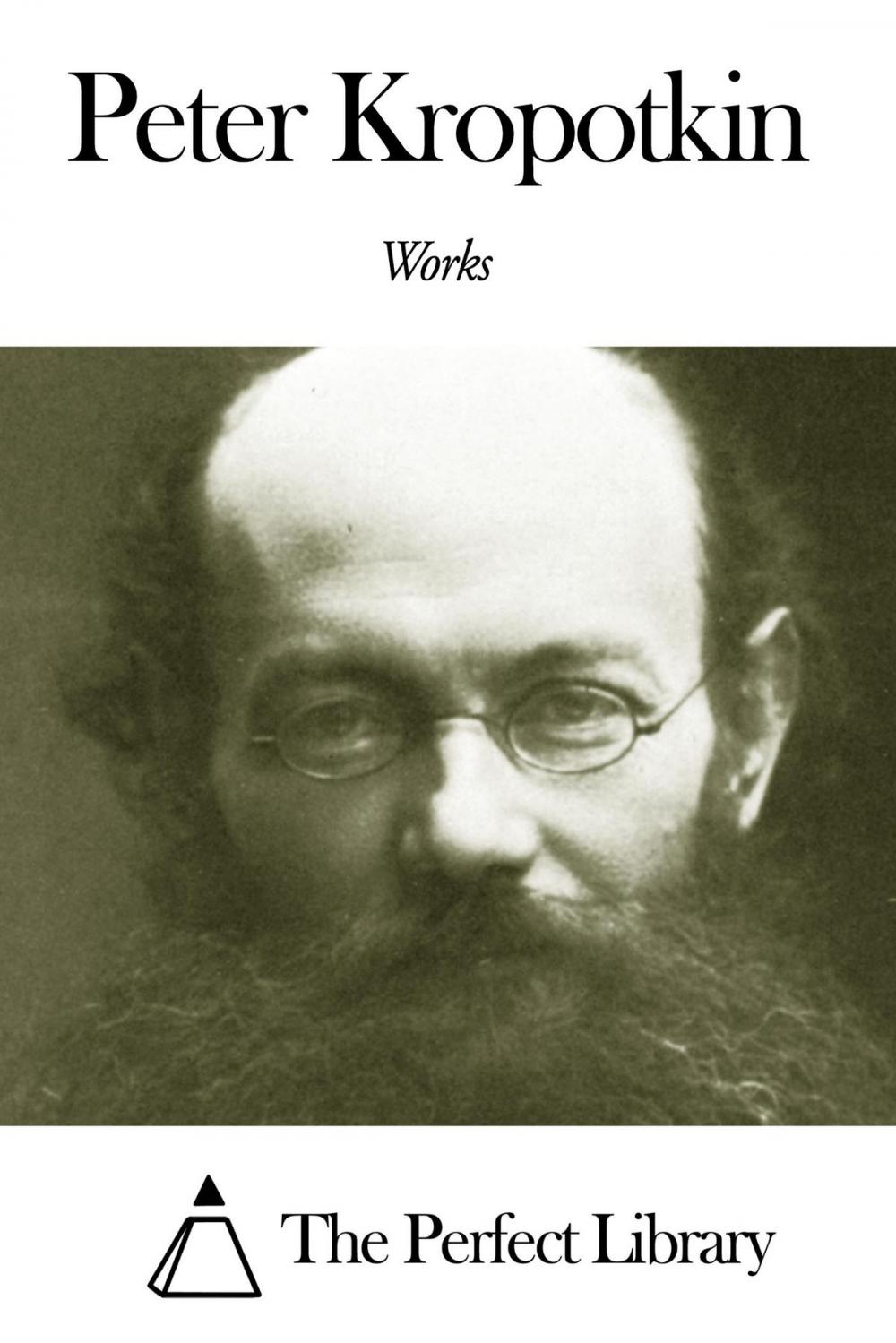 Big bigCover of Works of Peter Kropotkin