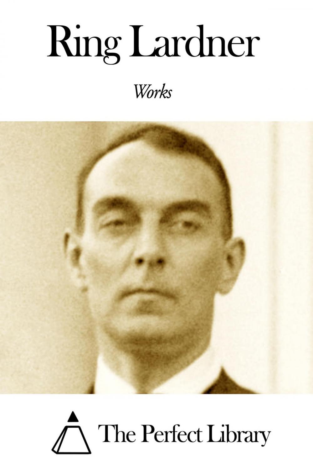 Big bigCover of Works of Ring Lardner