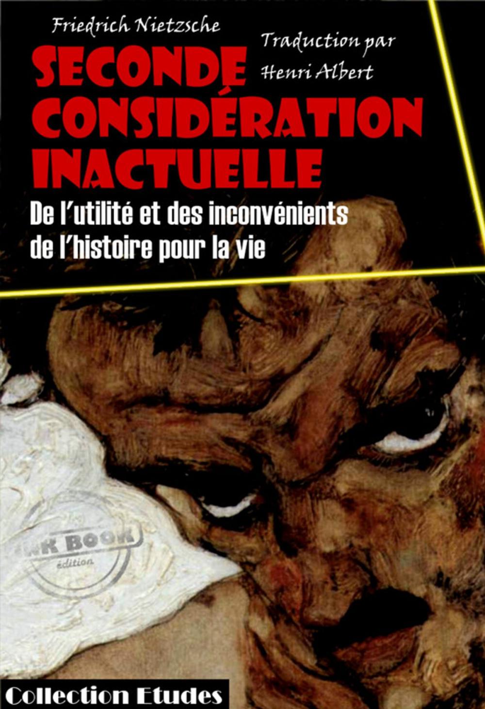 Big bigCover of Seconde considération inactuelle - De l'utilité et des inconvénients de l'histoire pour la vie