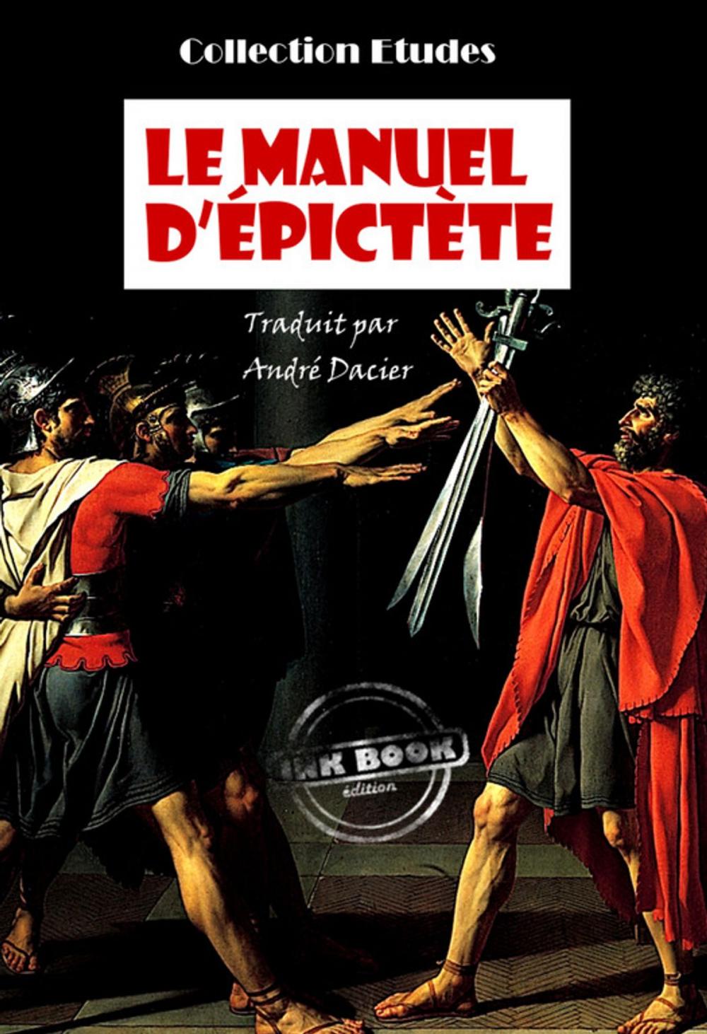 Big bigCover of Le manuel d'Epictète, Traduit en français d'après M. Dacier