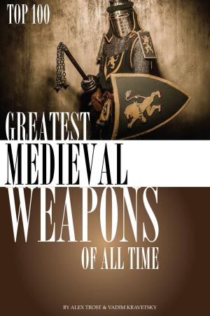 Book cover of Greatest Medieval Weapons of All Time