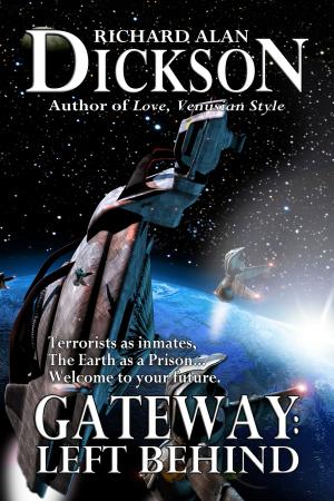 Cover of the book Gateway: Left Behind by Richard Alan Dickson