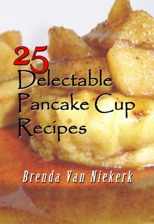Book cover of 25 Delectable Pancake Cup Recipes