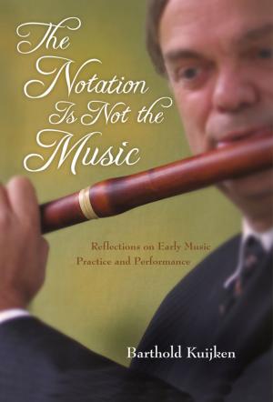Cover of the book The Notation Is Not the Music by Stephen Gottschalk
