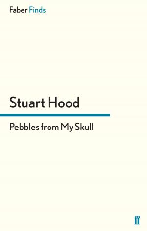 Cover of the book Pebbles From My Skull by Geoffrey Elliott, Harold Shukman
