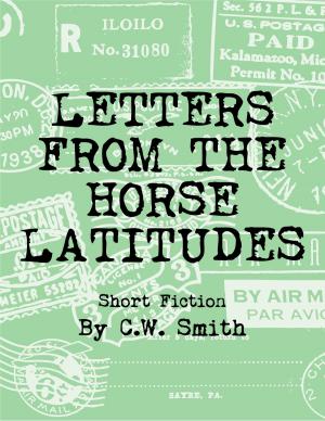 Cover of the book Letters From the Horse Latitudes by Luis Benítez