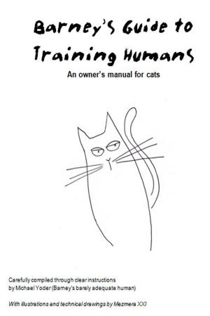 Cover of the book Barney's Guide to Training Humans: An owner's manual for cats by Sex Y Fun