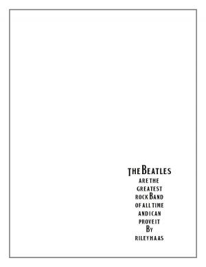Cover of the book The Beatles Are the Greatest Rock Band of All Time and I Can Prove It by Jon Michael Riley