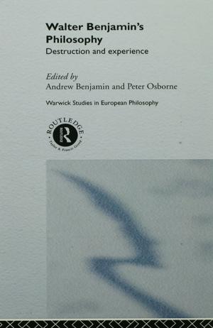 Cover of the book Walter Benjamin's Philosophy by Anne Morris, Susan Nott