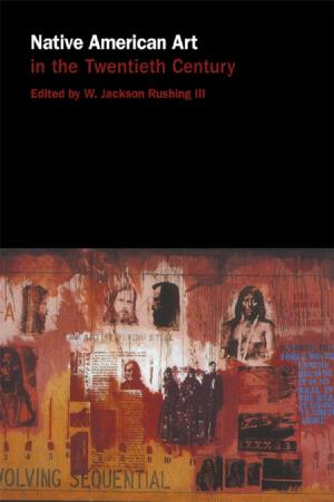 Cover of the book Native American Art in the Twentieth Century by Denise Lardner Carmody, John Tully Carmody