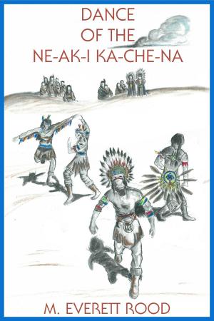 Cover of the book Dance of the Ne-ak-i Ka-che-na by Manheim Wagner