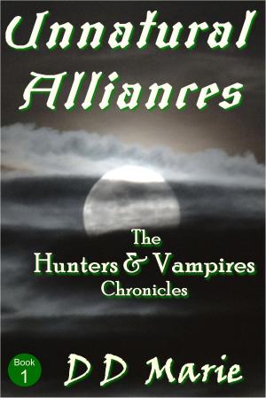 Book cover of Unnatural Alliances (Hunters and Vampires: Book 1)