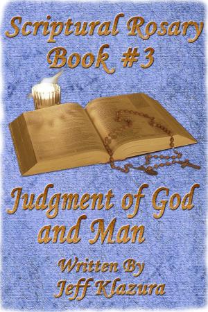 Cover of Scriptural Rosary #3: Judgment of God & Man