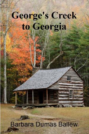 Cover of the book George's Creek to Georgia by Tanya E Williams