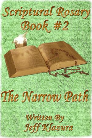 Cover of Scriptural Rosary #2: The Narrow Path
