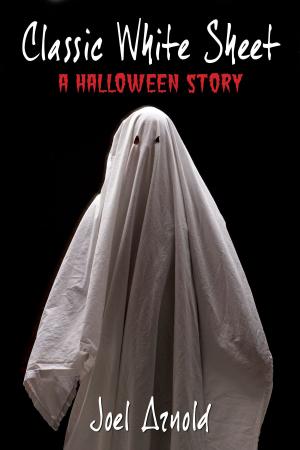 Cover of the book Classic White Sheet: A Halloween Story by Ioana Visan