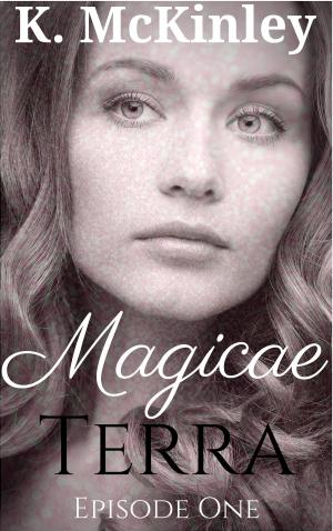 Cover of the book Magicae Terra Episode One by Mary C. Aldridge