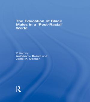 Cover of the book The Education of Black Males in a 'Post-Racial' World by Gary W Hartz