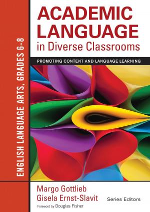 Cover of the book Academic Language in Diverse Classrooms: English Language Arts, Grades 6-8 by Michael J Scott, Dr Stephen G Stradling