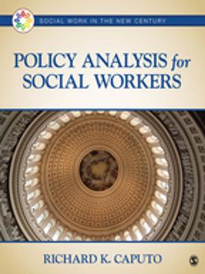 Cover of the book Policy Analysis for Social Workers by Xing Liu