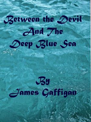 Cover of the book Between The Devil and The Deep Blue Sea by Natalie 