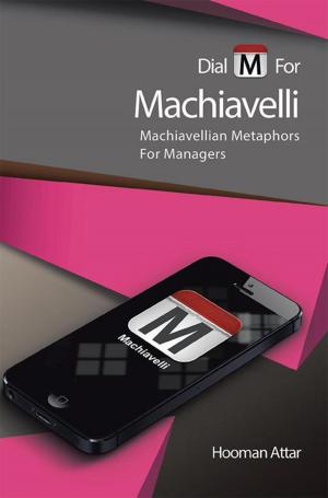 Cover of the book Dial “M” for Machiavelli by chakrapani srinivasa