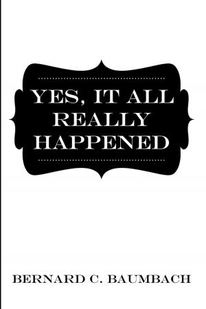 Cover of the book Yes, It All Really Happened by Lucinda Ward