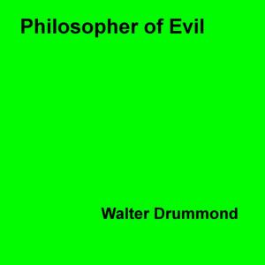 Cover of the book Philosopher of Evil by Marcus Van Heller