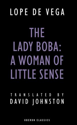 Cover of the book The Lady Boba: A Woman of Little Sense by Aurin Squire