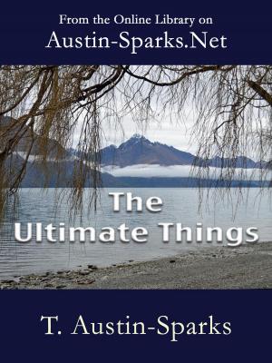Cover of the book The Ultimate Things by Dr William Wilkie