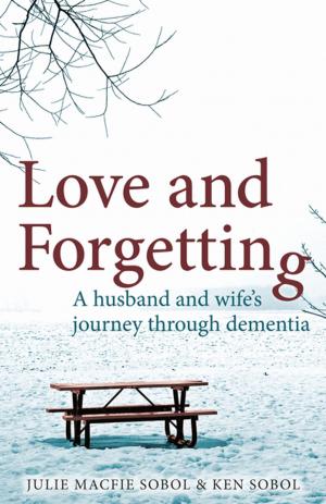 Cover of the book Love and Forgetting by Liane Shaw