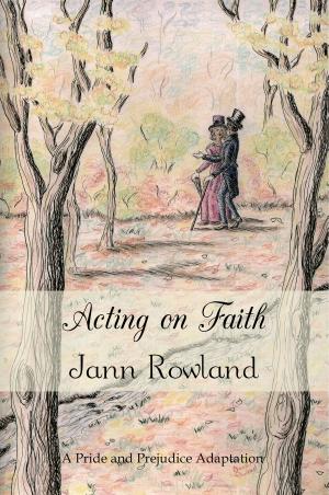 Cover of the book Acting on Faith by Lelia Eye