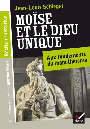 Cover of the book Récits d'historien, Moïse et le Dieu unique by Caroline Bureau, Jean-Pierre Bureau, Emmanuelle Michaud