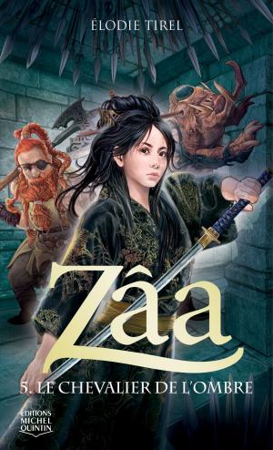 Cover of the book Zâa 5 - Le chevalier de l'Ombre by Laurent Chabin