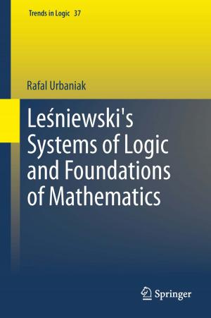 Cover of the book Leśniewski's Systems of Logic and Foundations of Mathematics by Lester W. Schmerr Jr.