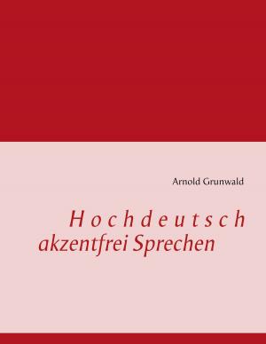Cover of the book Hochdeutsch akzentfrei Sprechen by Morven Tillmann
