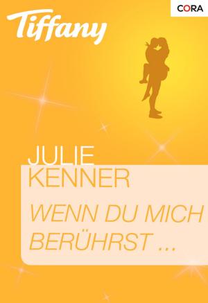 Cover of the book Wenn du mich berührst … by Kels Barnholdt